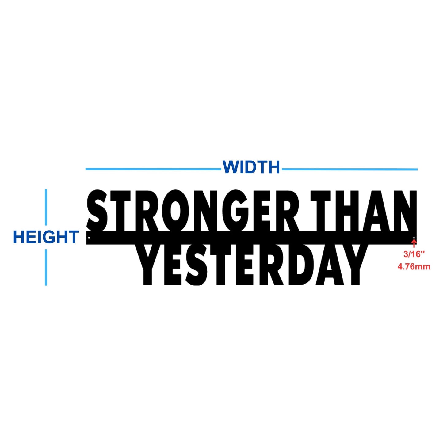Stronger than yesterday custom metal motivational wall hanging dimensions