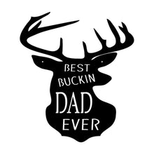 Load image into Gallery viewer, Best bucking dad sign for dad with deer buck head 