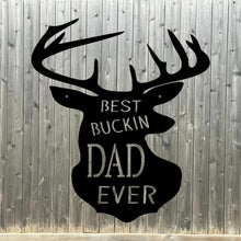 Load image into Gallery viewer, Best bucking dad sign for dad with deer buck head 