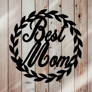 Best mom ever custom metal sign with wreath and script text best mom in the middle