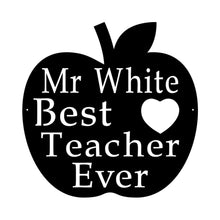 Load image into Gallery viewer, Best teacher ever custom metal sign with teacher name 