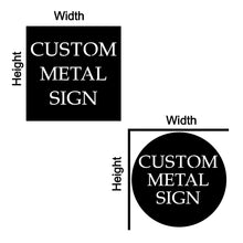 Load image into Gallery viewer, Custom Metal Sign, Personalized Steel Square or Circle Shape Sign, Made in USA