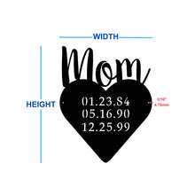 Load image into Gallery viewer, mom heart sign with birthdays dimensions