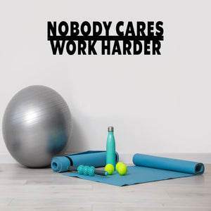 Nobody cares work harder Metal Cutout, 3D Word Art Wall Sign, Home Accent Décor, Made in USA