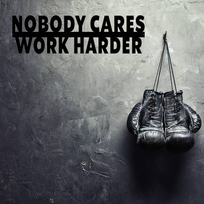 Nobody cares work harder Metal Cutout, 3D Word Art Wall Sign, Home Accent Décor, Made in USA