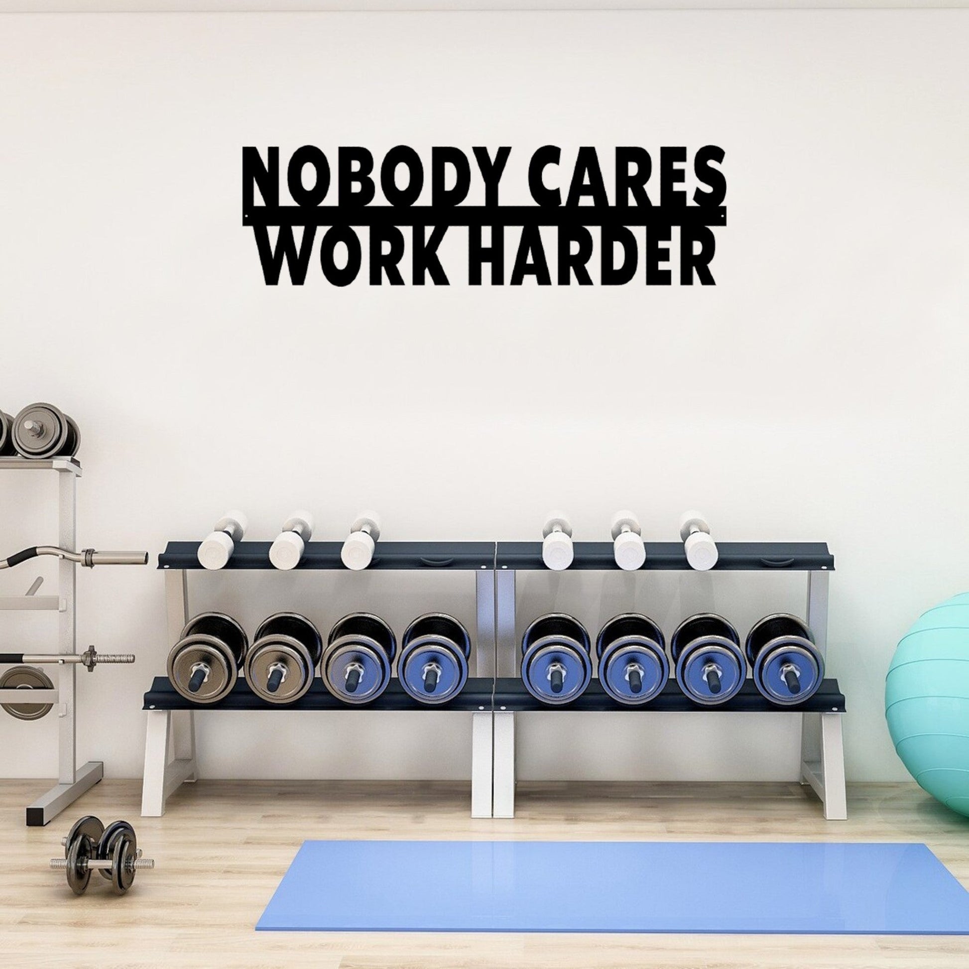 Nobody cares work harder Metal Cutout, 3D Word Art Wall Sign, Home Accent Décor, Made in USA