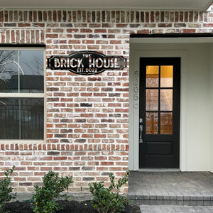 Brick House Custom Metal Sign 