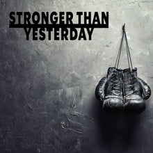 Load image into Gallery viewer, Stronger than yesterday custom metal motivational wall hanging