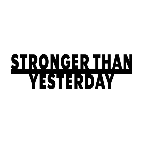 Stronger than yesterday custom metal motivational wall hanging black stock