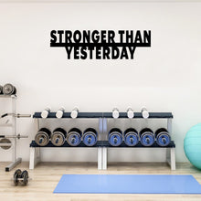 Load image into Gallery viewer, Stronger than yesterday custom metal motivational wall hanging